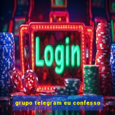 grupo telegram eu confesso